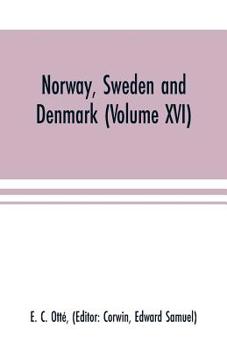 Paperback Norway, Sweden and Denmark (Volume XVI) Book