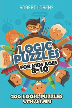 Paperback Logic Puzzles For Kids Ages 8 - 10: Arrows Puzzles - 200 Logic Puzzles with Answers Book