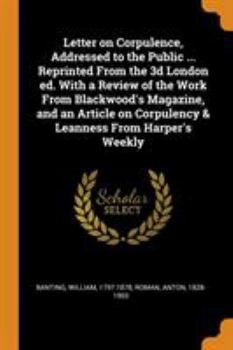 Paperback Letter on Corpulence, Addressed to the Public ... Reprinted from the 3D London Ed. with a Review of the Work from Blackwood's Magazine, and an Article Book