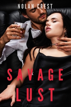 Savage Lust: A Forbidden Love Affair That Defied All Consequences (Lust & Lies) - Book #3 of the Lust & Lies