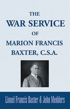 Paperback The War Service of Marion Francis Baxter, C.S.A. Book