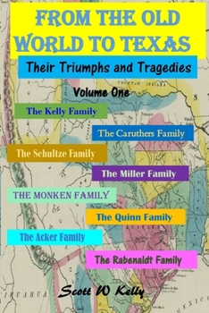 Paperback From The Old World To Texas: Their Triumphs and Tragedies Book