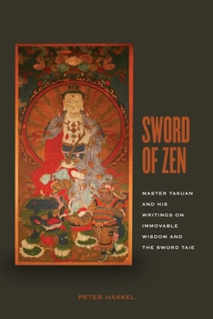 Hardcover Sword of Zen: Master Takuan and His Writings on Immovable Wisdom and the Sword Tale Book