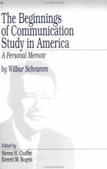 Paperback The Beginnings of Communication Study in America: A Personal Memoir Book