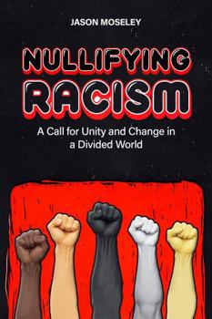Nullifying Racism: A Call for Unity and Change in a Divided World