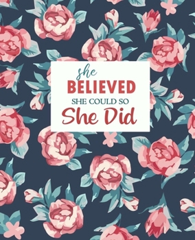 Paperback She Believed She Could So She Did: Lined Journal, Diary, Notebook - Watercolor Flowers, 7.5 x 9.25" - Empty Journals to Write In for Girls and Women Book