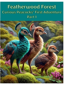 Paperback Featherwood Forest: Curious Peacocks' First Adventure Part 1 Book