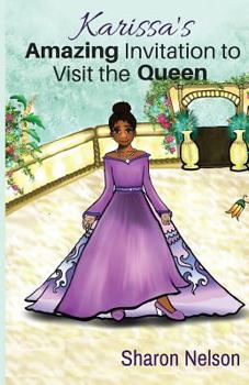 Paperback Karissa's Amazing Invitation To Visit The Queen Book