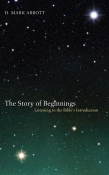 Hardcover The Story of Beginnings: Listening to the Bible's Introduction Book