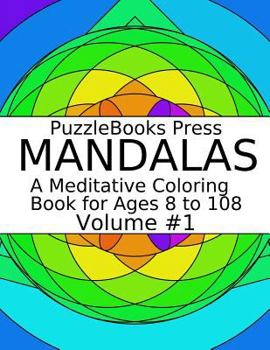 PuzzleBooks Press Mandalas: A Meditative Coloring Book for Ages 8 to 108