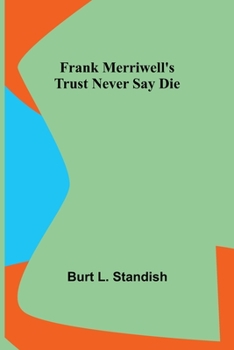 Paperback Frank Merriwell's Trust Never Say Die Book