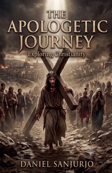 An Apologetic Journey: Exploring Christianity
