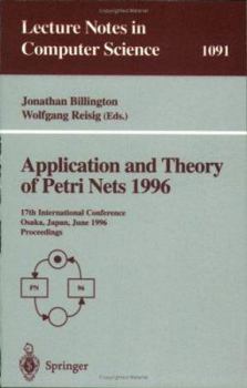 Paperback Application and Theory of Petri Nets 1996: 17th International Conference, Osaka, Japan, June 24-28, 1996. Proceedings Book