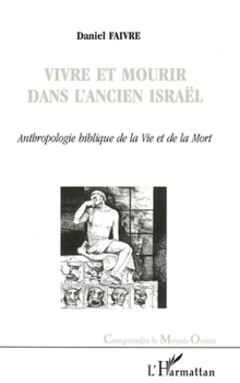 Paperback Vivre Et Mourir Dans l'Ancien Israël [French] Book