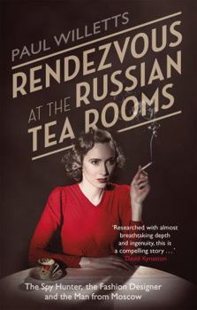 Paperback Rendezvous at the Russian Tea Rooms: The Spyhunter, the Fashion Designer & the Man from Moscow Book