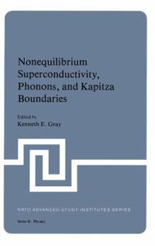 Nonequilibrium Superconductivity, Phonons, and Kapitza Boundaries (NATO Science Series: B:)
