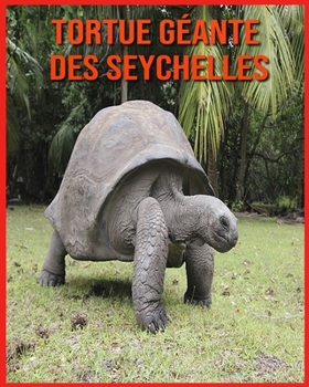 Paperback Tortue G?ante des Seychelles: Informations Amusantes & Belles Images [French] Book