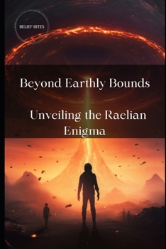 Paperback Beyond Earthly Bounds: Unveiling the Raelian Enigma Book