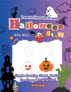 Paperback Learn How to Draw Halloween Stuff: Simple Drawing Steps, Perfect for Every Little Artist! Book