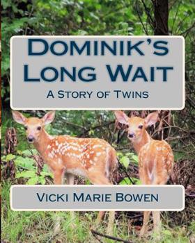 Paperback Dominik's Long Wait: A Story of Twins Book