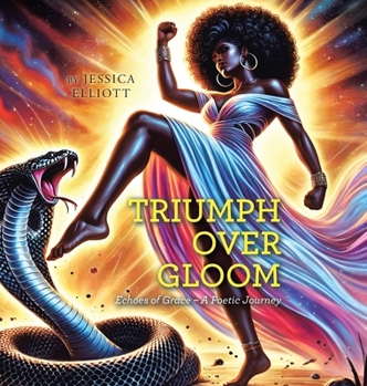 Hardcover Triumph Over Gloom: Echoes of Grace - A Poetic Journey Book