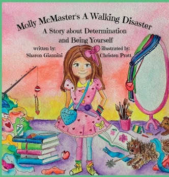Hardcover Molly McMaster's A Walking Disaster A Story about Determination and Being Yourself Book