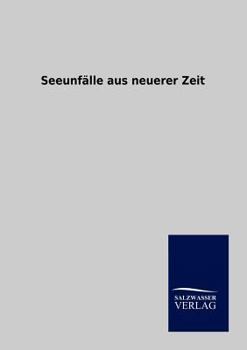 Paperback Seeunfälle aus neuerer Zeit [German] Book