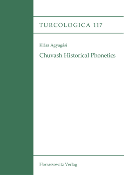 Chuvash Historical Phonetics: An Areal Linguistic Study. with an Appendix on the Role of Proto-Mari in the History of Chuvash Vocalism - Book #117 of the Turcologica
