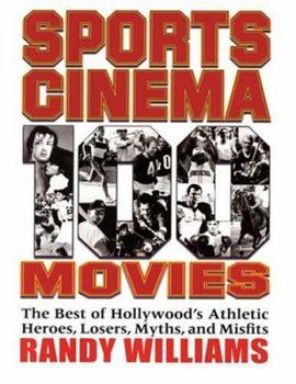 Paperback Sports Cinema - 100 Movies: The Best of Hollywood's Athletic Heroes, Losers, Myths, and Misfits Book