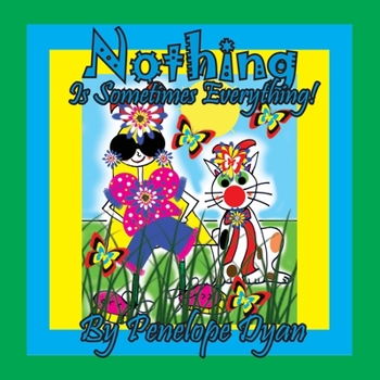 Paperback Nothing Is Sometimes Everything! [Large Print] Book