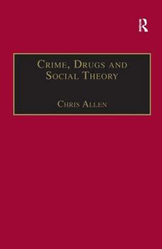 Hardcover Crime, Drugs and Social Theory: A Phenomenological Approach Book
