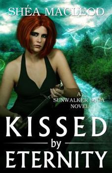 Kissed by Eternity - Book #6 of the Sunwalker Saga