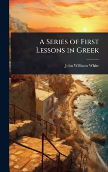 A Series of First Lessons in Greek