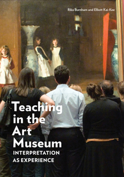 Paperback Teaching in the Art Museum: Interpretation as Experience Book