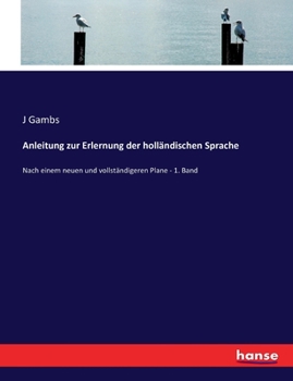 Paperback Anleitung zur Erlernung der holländischen Sprache: Nach einem neuen und vollständigeren Plane - 1. Band [German] Book