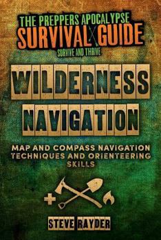 Paperback Wilderness Navigation: Map and Compass Navigation Techniques and Orienteering Skills Book