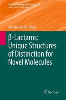 Hardcover β-Lactams: Unique Structures of Distinction for Novel Molecules Book