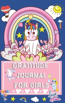 Hardcover Gratitude Journal For Kids: An Amazing Way to Teach Your Kids To Be Grateful With Daily Journal Prompts Book