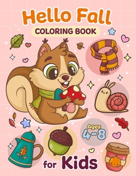 Paperback Hello Fall Coloring Book for Kids Ages 4-8: A Beautiful Autumn Theme Coloring Book