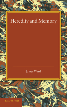 Paperback Heredity and Memory: The Henry Sidgwick Memorial Lecture, 1912 Book