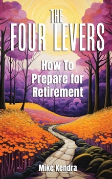 Paperback The Four Levers: How to Prepare for Retirement Book