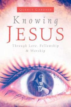 Paperback Knowing Jesus Through Love, Fellowship & Worship Book