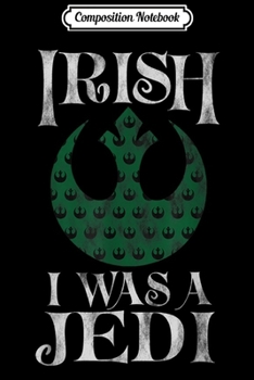 Composition Notebook: Star Wars Rebellion Irish Jedi St. Patrick's Day Journal/Notebook Blank Lined Ruled 6x9 100 Pages