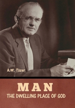 Hardcover Man - The Dwelling Place of God Book