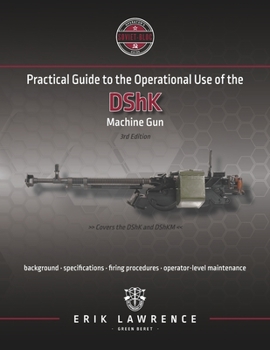 Paperback Practical Guide to the Operational Use of the DShK Machine Gun Book