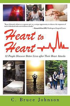 Paperback Heart to Heart: 12 People Discover Better Lives After Their Heart Attacks Book