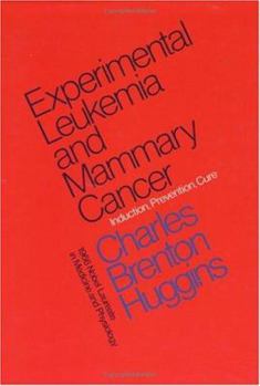 Hardcover Experimental Leukemia and Mammary Cancer: Induction, Prevention, Cure Book