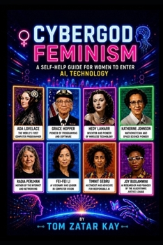 Paperback Cybergod Feminism: A Self-Help Guide for Women to Enter AI, Technology Book