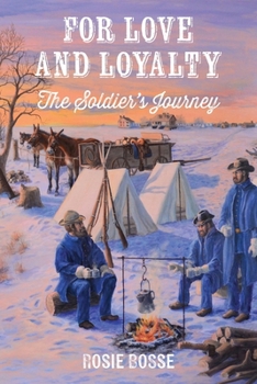 For Love and Loyalty: The Soldier's Journey (#2, Uncivil War Series)