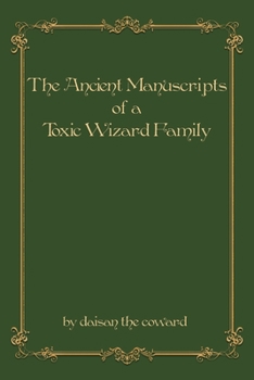 The Ancient Manuscripts of a Toxic Wizard Family